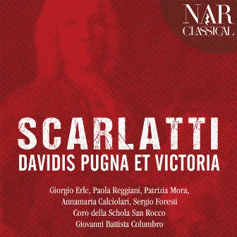 Scarlatti: Davidis Pugna et Victoria by Coro della Schola San Rocco