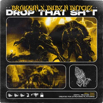 Drop That Shit by BroHaun