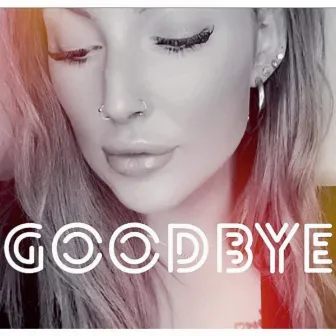 Goodbye by Kirstie V