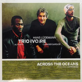 The Enja Heritage Collection: Across the Oceans by Trio Ivoire