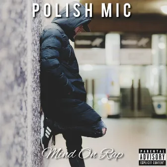 Mind on Rap by Polish Mic