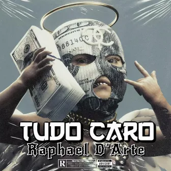 Tudo Caro by Raphael D'arte