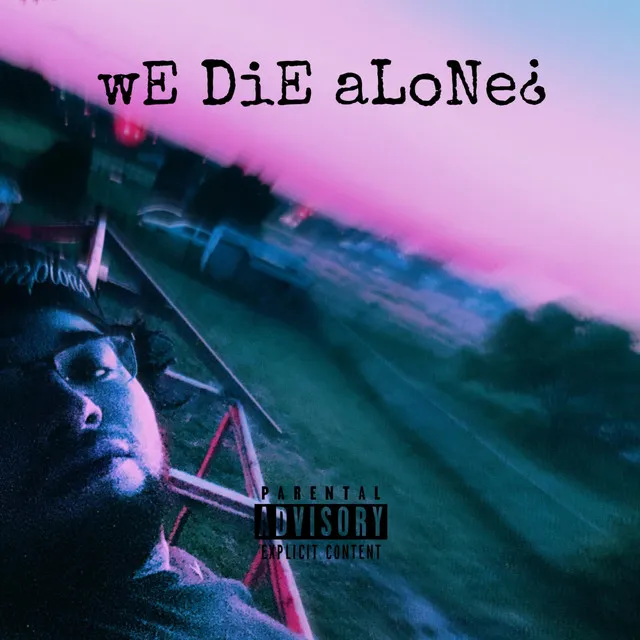 wE DiE aLoNe¿