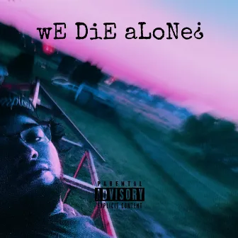 wE DiE aLoNe¿ by DR3AMZ.