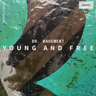 Young and Free (Remixes) by Dr. Basement