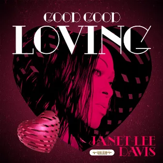 Good Good Loving by Janet Lee Davis