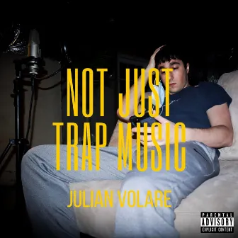 Not Just Trap Music by Julian Volare