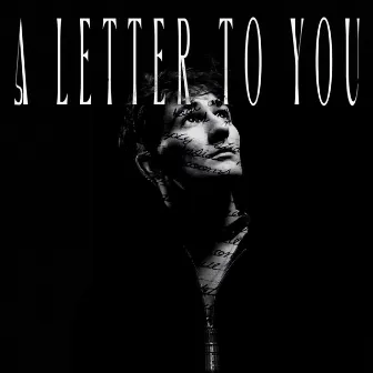 A Letter To You by Austin Alko