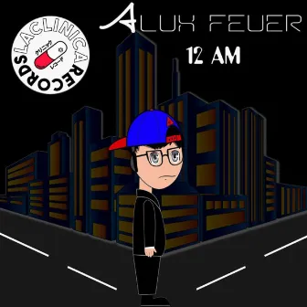 12 A.M. by Alux Feuer