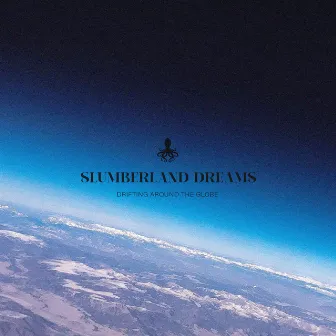 Drifting Around the Globe by Slumberland Dreams