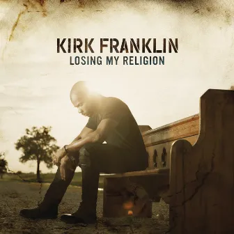 Losing My Religion by Kirk Franklin