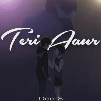 Teri Aaur by Dee-S