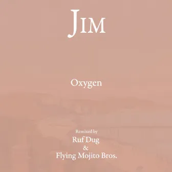 Oxygen Remixes by JIM