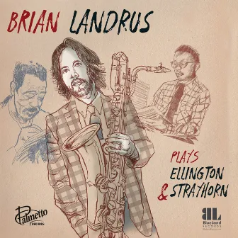 Plays Ellington & Strayhorn by Brian Landrus