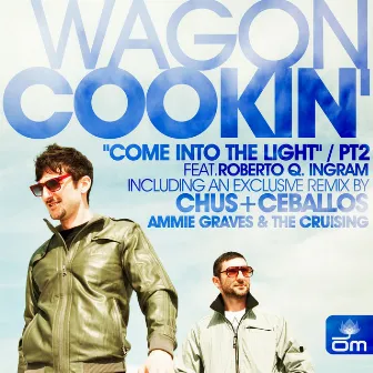 Come Into the Light (feat. Roberto Q. Ingram) [Part 2] by Wagon Cookin'