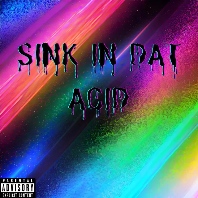 sink in dat acid