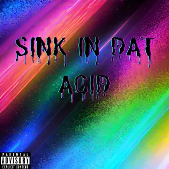 sink in dat acid by Relus Baum