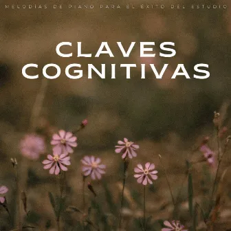 Claves Cognitivas: Melodías De Piano Para El Éxito Del Estudio by Relajante Bossa Nova Chill Out