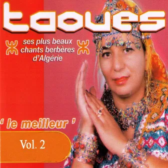 Le meilleur de Taoues: Ses plus beaux chants berbères d'Algérie, Vol. 2 by Taoues