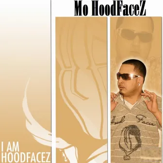 I Am HoodFaceZ (Radio Edit) by Mo HoodFaceZ