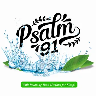 Psalm 91 With Relaxing Rain (Psalms for Sleep) by Peaceful Scriptures