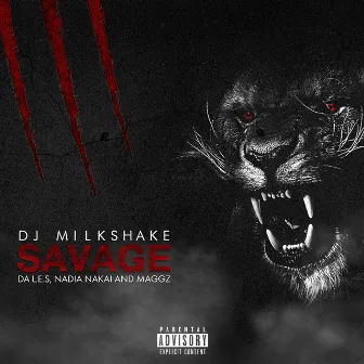 Savage (feat. Da L.E.S, Nadia Nakai & Maggz) by DJ Milkshake