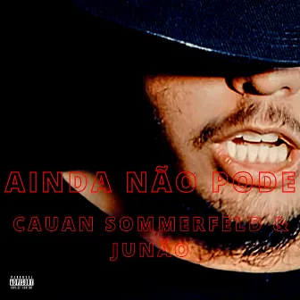 Ainda Não Pode by Cauan Sommerfeld