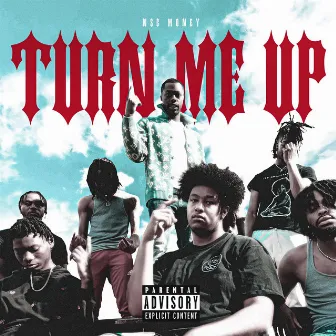 Turn me up by NSG MONEY