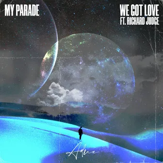 We Got Love by MY PARADE