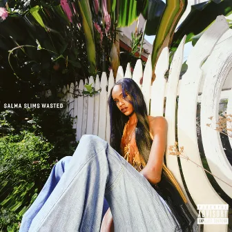 Wasted by Salma Slims