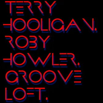 Groove Loft by Terry Hooligan