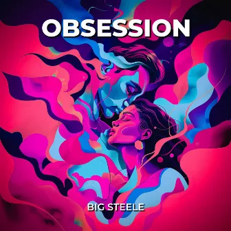 Obsession by Big Steele