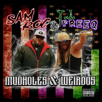 Mudholes & Weirdos by Samroc