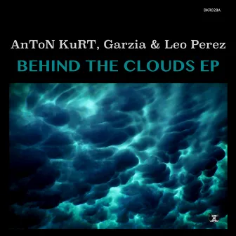 Behind The Clouds EP by AnToN KuRT