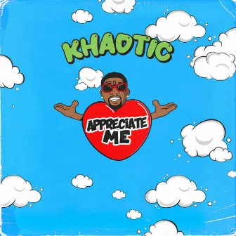 Appreciate Me by Khaotic