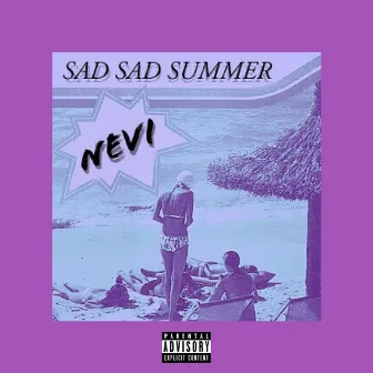 Sad Sad Summer. by Nevi