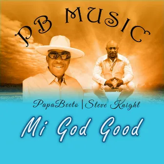 Mi God Good by Steve Knight