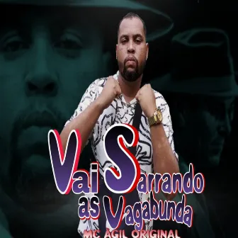 Vai Sarrando as Vagabunda by MC Ágil Original