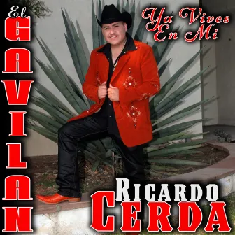 Ya Vives en Mi by Ricardo Cerda El Gavilan