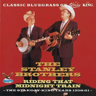 Riding That Midnight Train by The Stanley Brothers