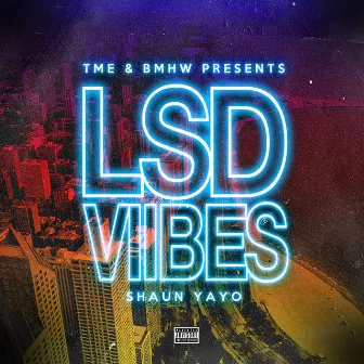 LSD ViiBES by Shaun Yayo