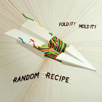 Fold It! Mold It! by Random Recipe