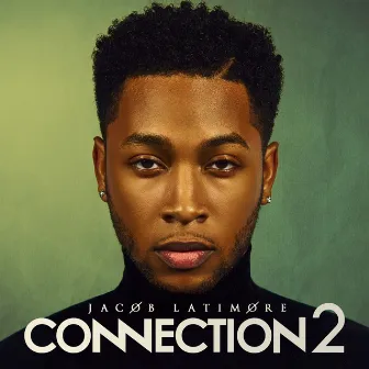 Connection2 by Jacob Latimore