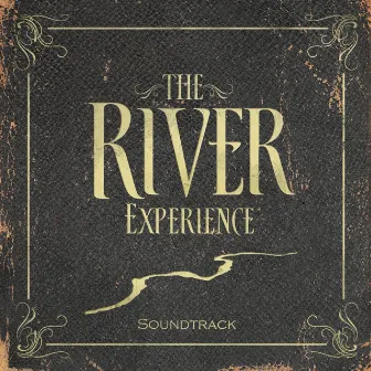 The River Experience (Soundtrack) by Michael Neale