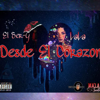 Desde El Corazon by El Ser-G