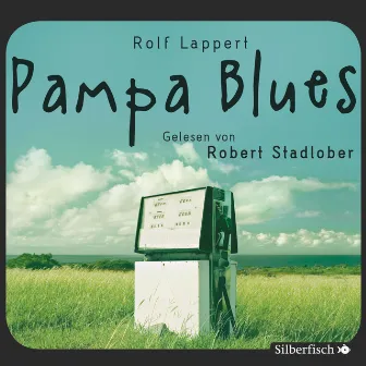 Pampa Blues by Robert Stadlober