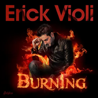 Burning by Erick Violi