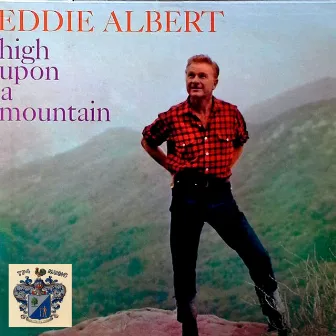 High on a Mountain by Eddie Albert