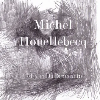 Le film du dimanche - Single by Michel Houellebecq