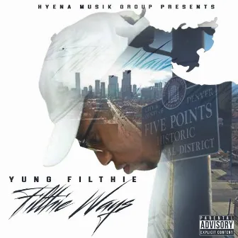 Filthie Ways by Yung Filthie